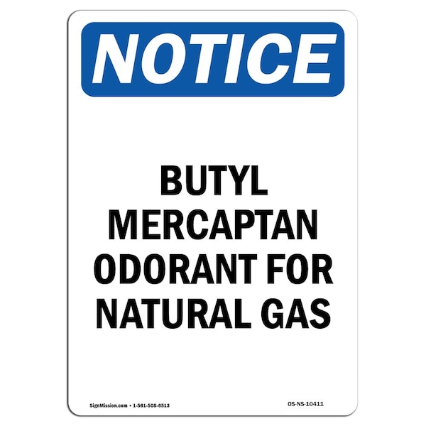 OSHA Sign, 24" H, 18" W, Rigid Plastic, Butyl Mercaptan Odorant For Natural Gas Sign, Portrait